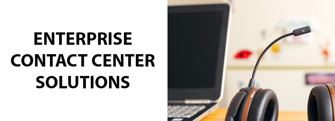 Enterprise Contact Center Solutions