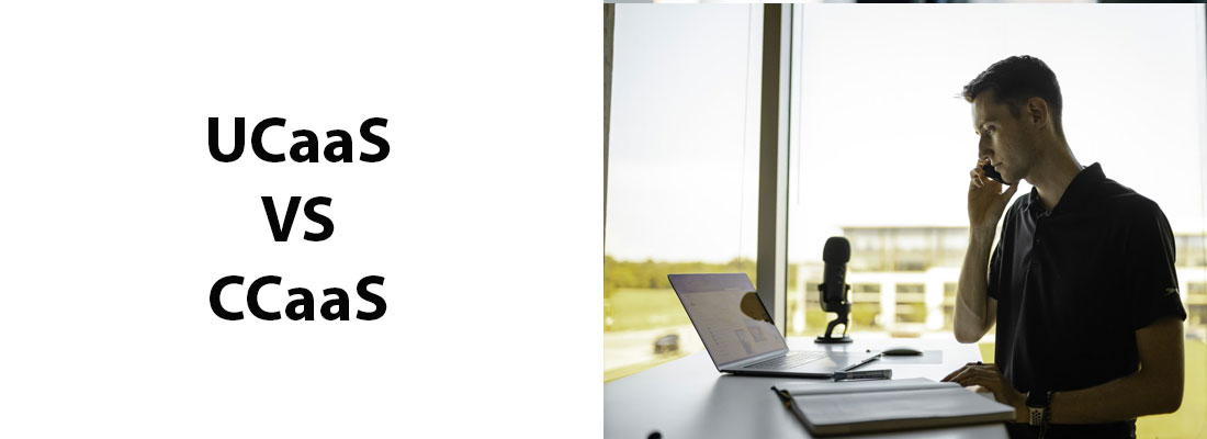 UCaaS vs CCaaS